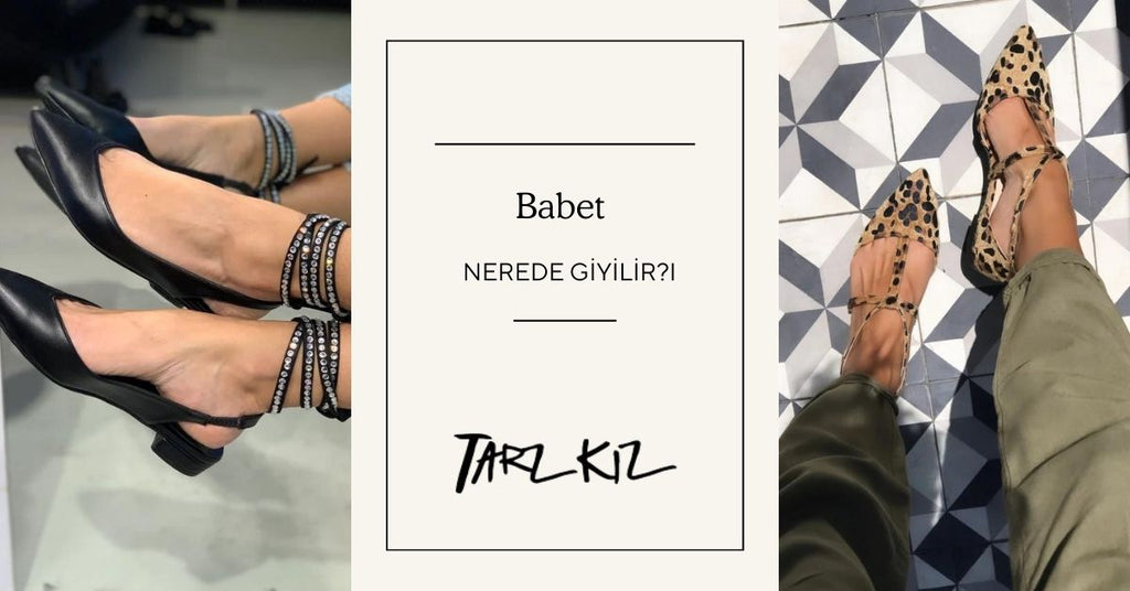 Babet Nerede Giyilir?