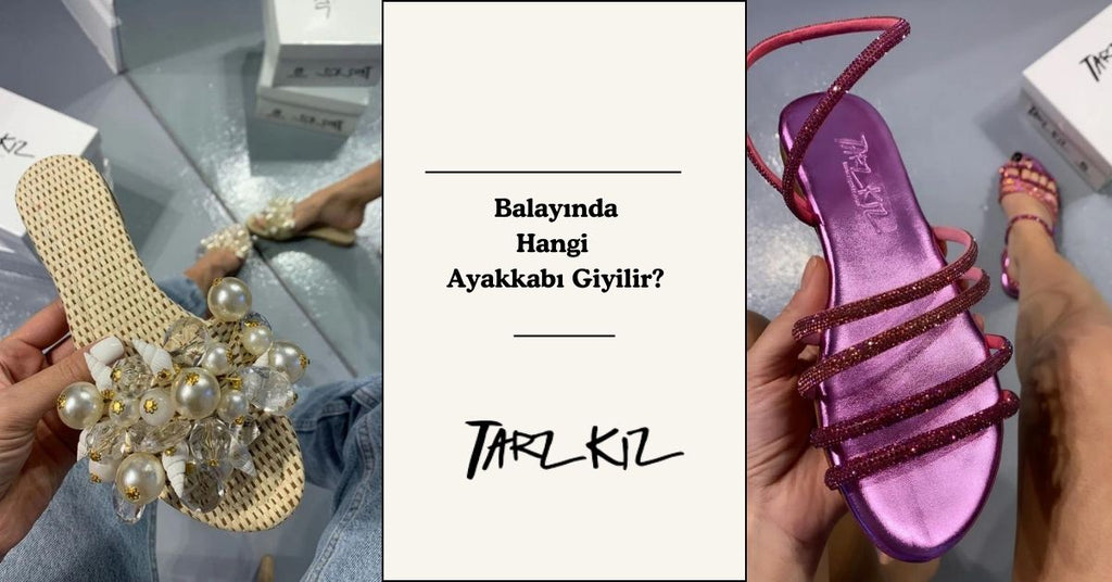 Balayında Hangi Ayakkabı Giyilir?