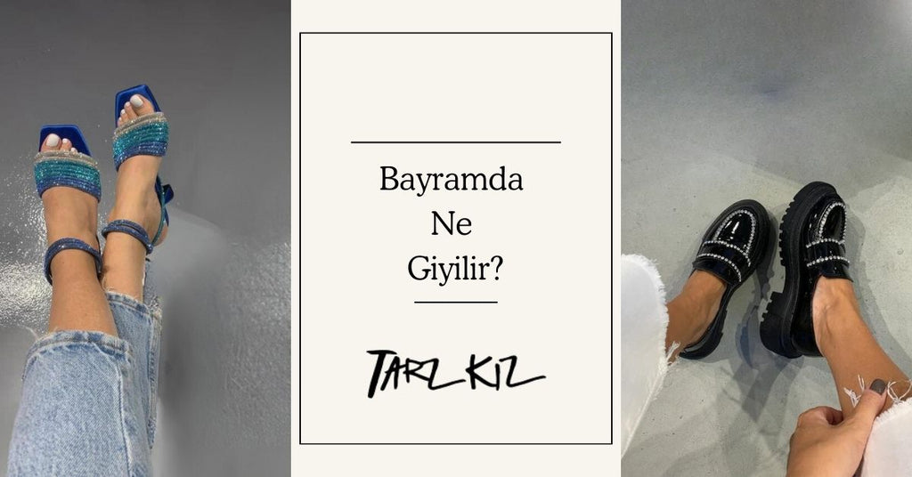 Bayramda Ne Giyilir?