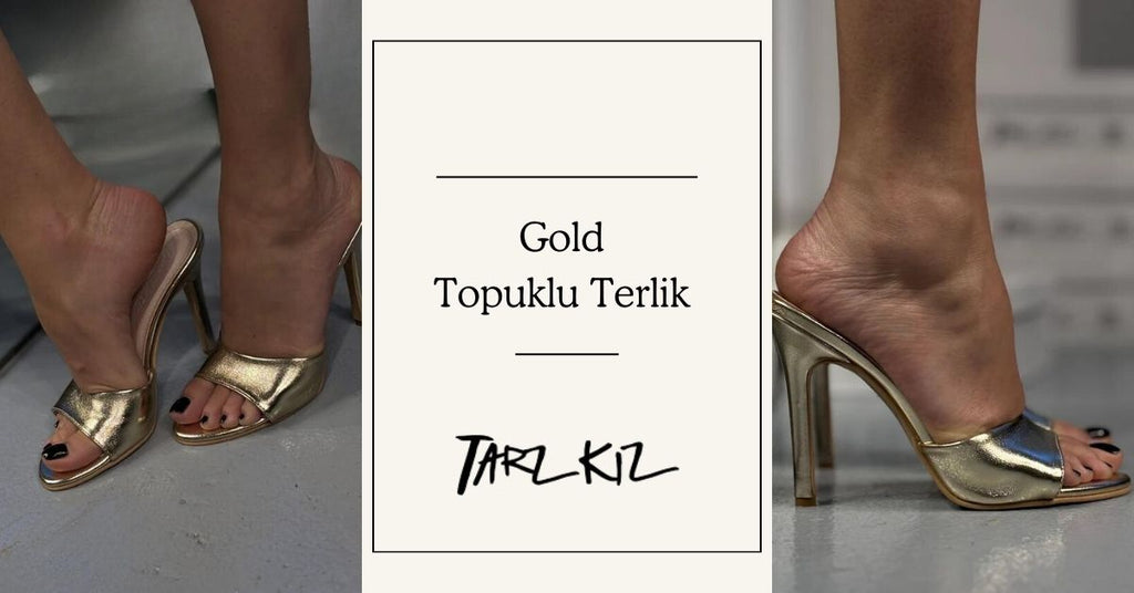 Gold Topuklu Terlik Nasıl Kombinlenir?
