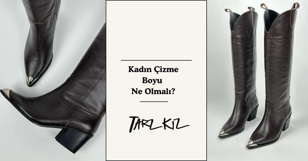 Kadın Çizme Boyu Ne Olmalı?