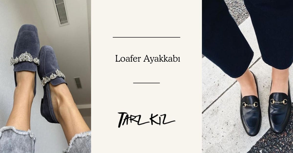 Loafer Ayakkabı Neyle Kombinlenir?