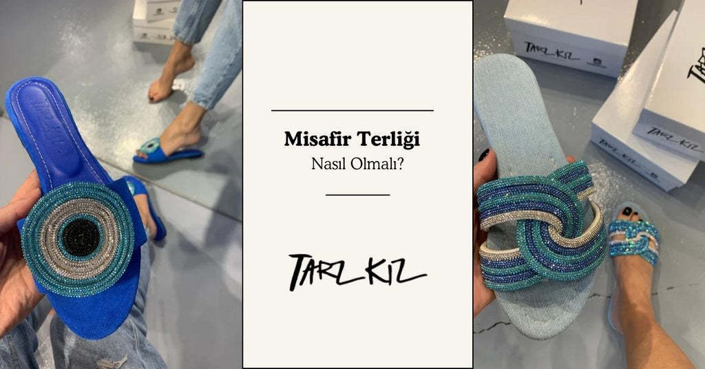 Misafir Terliği Nasıl Olmalı?