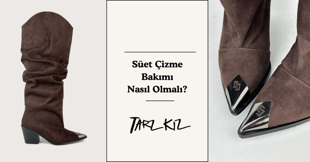 Süet Çizme Bakımı Nasıl Olmalı?