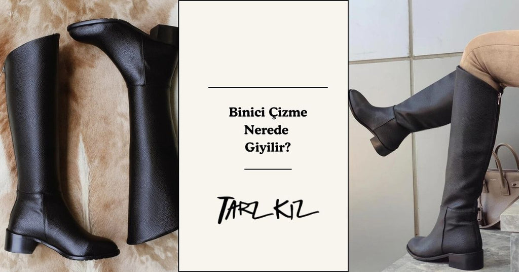 Binici Çizme Modeli Nerede Giyilir?