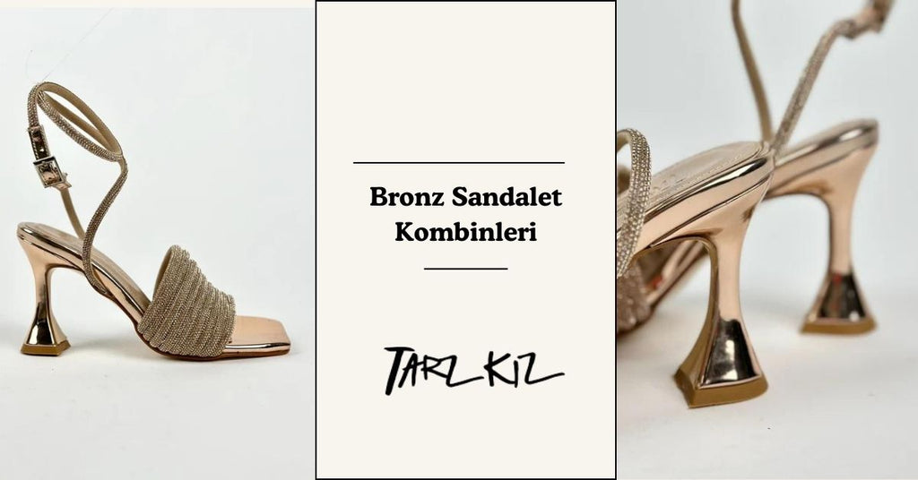 Bronz Sandalet Nasıl Kombinlenir?