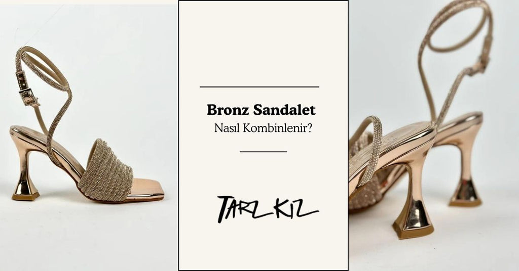 Bronz Sandalet Nasıl Kombinlenir?