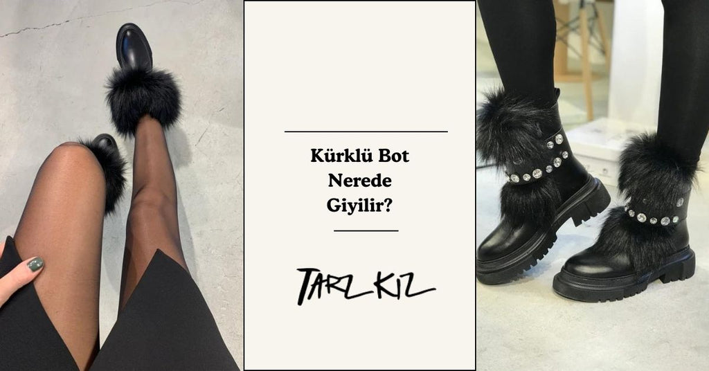 Kürklü Bot Nerede Giyilir?