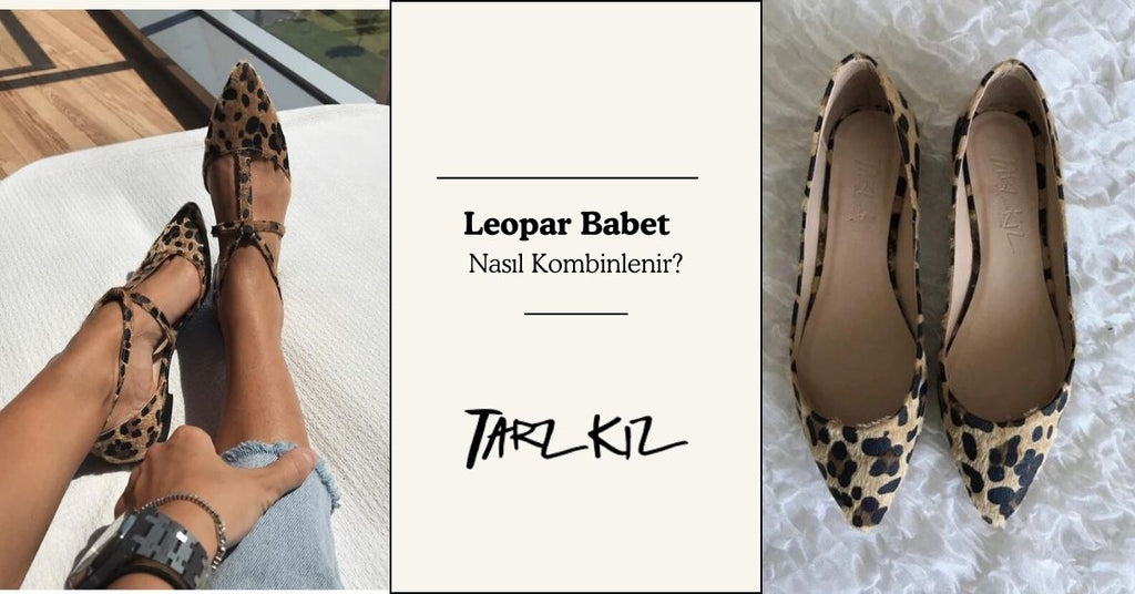Leopar Babet Nasıl Kombinlenir?