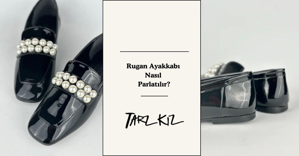 Kadın Rugan Ayakkabı Nasıl Parlatılır?