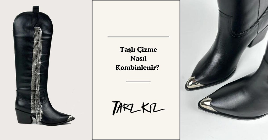 Taşlı Çizme Nasıl Kombinlenir?