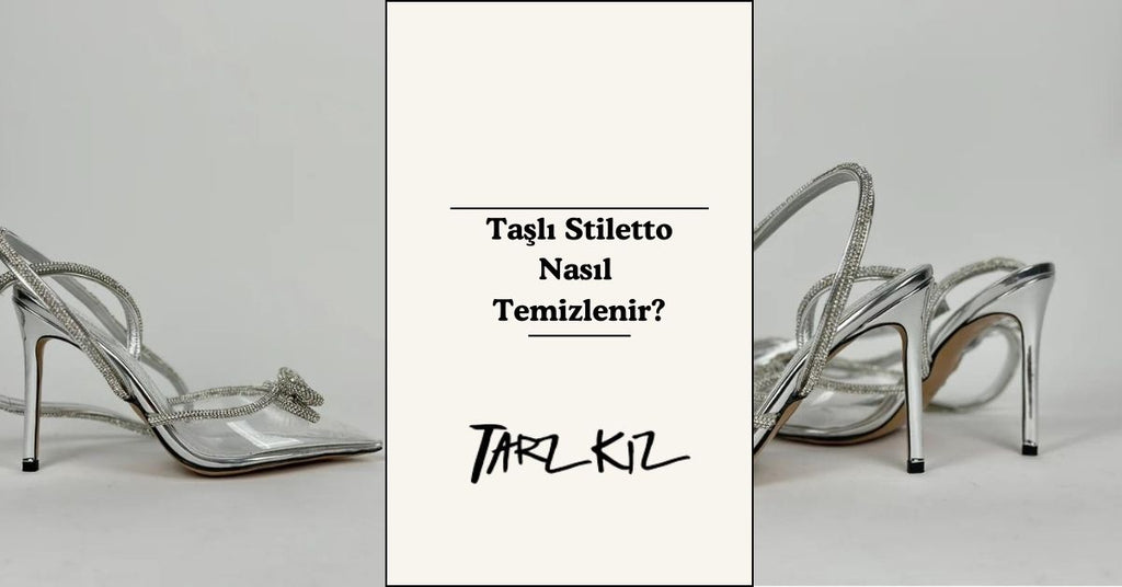 Taşlı Stiletto Nasıl Temizlenir?