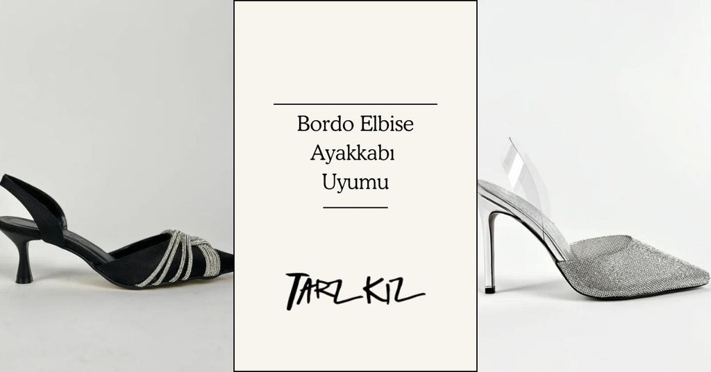 Bordo Elbiseye Hangi Ayakkabı Giyilir?