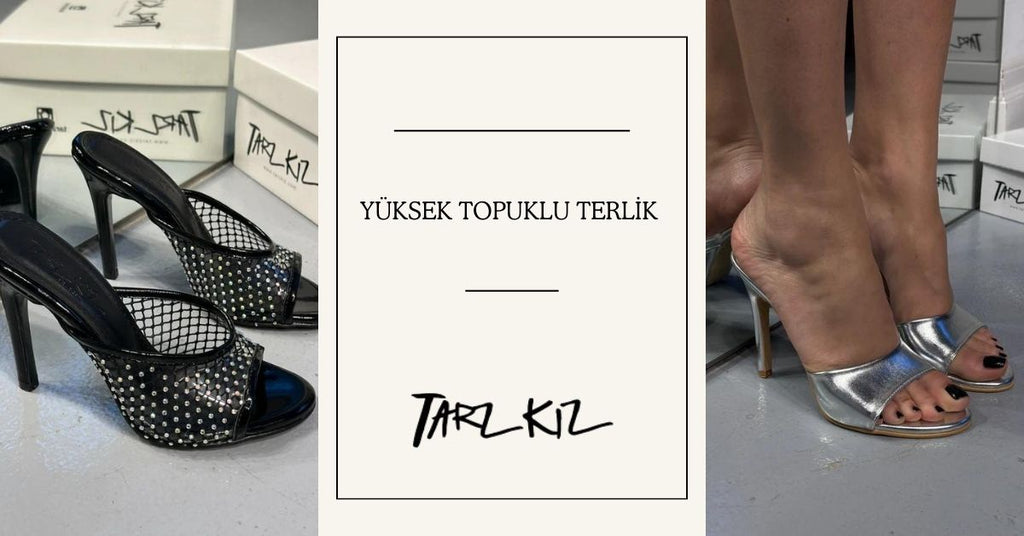 Yüksek Topuklu Terlik ile Yürüme Sanatı